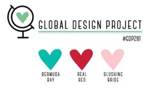 Global Designs Project #GDP281  Colour Challenge  Bermuda Bay, Real Red and Blushing Bride.