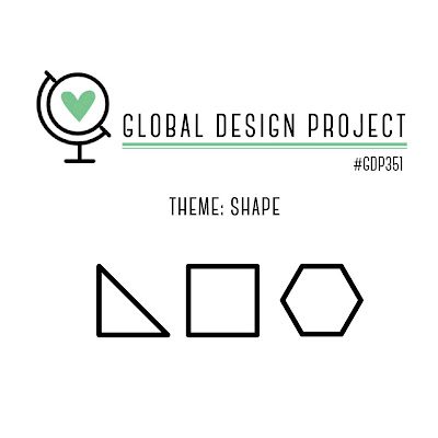 Global Desig Project  #GDP351    Theme: Shape