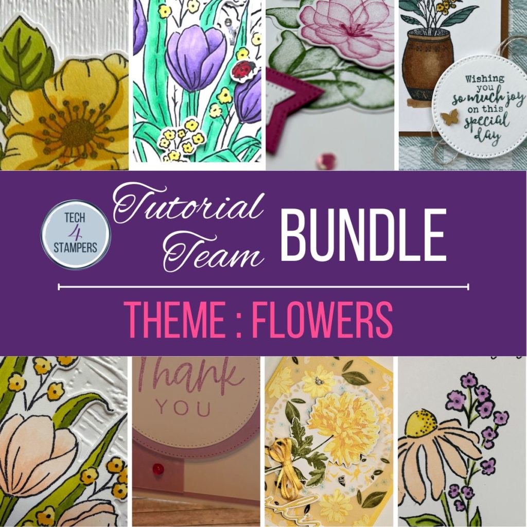 Tech 4 Stampers March Tutorial Bundle Flowers sneak peek