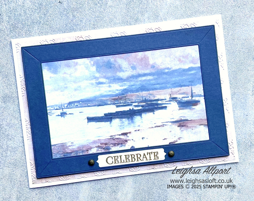 Masculine Celebrate Card using The Beautiful Gallery Suite. Framed DSP with embossed DSP background